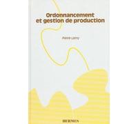 Ordonnancement et gestion de production. Manuel pratique