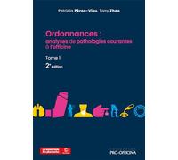 Ordonnances : analyses de pathologies courantes à l'officine, Tome 1, 2e édition