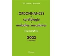 Ordonnances en cardiologie et maladies vasculaires 2023 Pierre Vladimir Ennezat (Auteur), Sylvestre Maréchaux (Auteur)