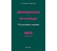 Ordonnances en dermatologie 2022, 3e éd.: 119 prescriptions courantes