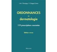 Ordonnances en dermatologie, édition revue Jean-Marc Chavigny (Auteur), Véronique Gagey-Caron (Auteur)