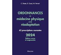Ordonnances en médecine physique et de réadaptation 2024, édition revue et augmentée: 62 prescriptions courantes
