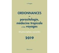 Ordonnances en parasitologie, médecine tropicale et des voyages: 66 prescriptions courantes