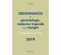 Ordonnances en parasitologie, médecine tropicale et des voyages: 66 prescriptions courantes