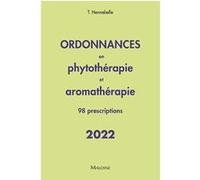 Ordonnances en phytothérapie et aromathérapie 2022 Thierry Hennebelle (Auteur)