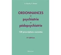 Ordonnances en psychiatrie et pédopsychiatrie Alexis Bourla (Auteur), Florian Ferreri (Auteur)