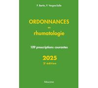 Ordonnances en rhumatologie 2025, 2e éd.: 109 prescriptions courantes