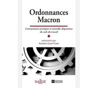 Ordonnances Macron - Commentaires Pratiques Et Nouvelles Dispositions Du Code Du Travail