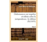 Ordonnances sur requêtes et sur référés selon la jurisprudence du tribunal de première instance - De Belleyme-L-M - Hachette Bnf - broché - Livre