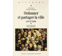 Ordonner et partager la ville XVIIe-XIXe siècle - Pur - Presses Universitaires Rennes - broché - Etude