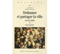 Ordonner et partager la ville: XVIIe-XIXe siècle