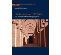 Ordre almohade 1120 1269 1120-1269) une nouvelle lecture anthologie - Geneviève Bührer-Thierry - Presses Universitaires Du Midi - broché - Etude