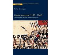 Ordre almohade 1120 1269 1120-1269) une nouvelle lecture anthologie - Mehdi Ghouirgate - Presses Universitaires Du Midi - broché - Etude
