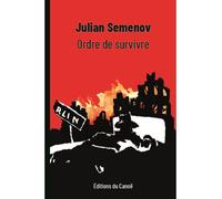Ordre de survivre - Julian Semenov - Canoe Editions Du - broché - Roman