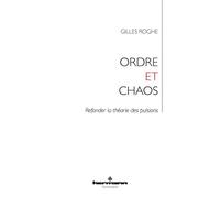 Ordre et Chaos Refonder la théorie des pulsions - Gilles Roghe - Hermann - broché - Essai