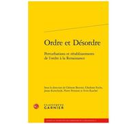 Ordre Et Désordre - Perturbations Et Rétablissements De L'ordre À La Renaissance