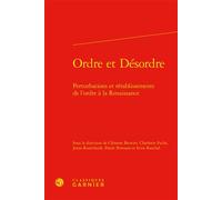 Ordre et Désordre Perturbations et rétablissements de l'ordre à la Renaissance - Clément Beuvier - Classiques Garnier - relié - Essai