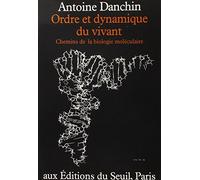 Ordre et Dynamique du vivant. Chemins de la biologie moléculaire