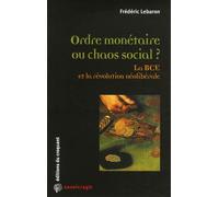 Ordre monétaire ou chaos social ? : La BCE et la révolution néolibérale