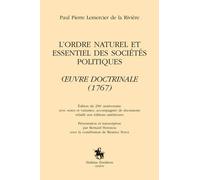 Ordre Naturel Et Essentiel Des Sociétés Politiques - Oeuvres Doctrinales (1767) - Présentation Et Transcription Par Bernard Herencia Avec La Contribution De Béatrice Perez