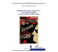 Ordre nouveau (1969-1973) : Du néofascisme au national-populisme - Olivier Bérubé-Sasseville - L'harmattan - broché - Etude