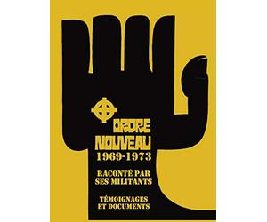 ORDRE NOUVEAU RACONT PAR SES MILITANTS