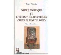 Ordre Politique Et Rituels Therapeutiques Chez Les Tem Du Togo