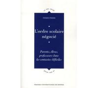Ordre scolaire negocie Parents, élèves, professeurs dans les contextes difficiles - Pur - Presses Universitaires Rennes - broché - Essai