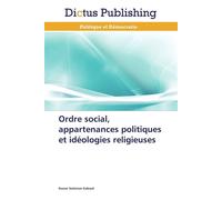 Ordre social, appartenances politiques et idéologies religieuses - Gabryel-N - Dictus Publishing - broché - Essai