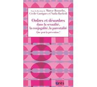 Ordres et désordre dans la sexualité, la conjugalité, la parentalité: que peut la prévention ?