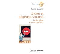 Ordres Et Désordres Scolaires - La Discipline À L'école Primaire