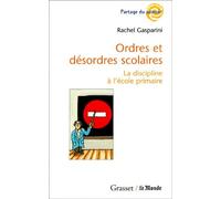 Ordres Et Désordres Scolaires - La Discipline À L'école Primaire