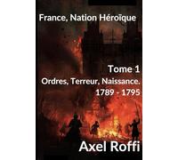 Ordres, Terreur, Naissance.: 1789 - 1795