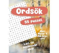 Ordsök - Natur, mat och må bra-ord: 55 sökordspussel med ordjakt på svenska, enkel till mediumsvår nivå, Svenskapader Förlags Ordgömmor