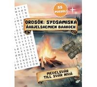 Ordsök: Sydsamiska ord - Åarjelsaemien Baakoeh: 55 sökordspussel med ordjakt på svenska, enkel till mediumsvår nivå, Svenskapader Förlags Ordgömmor