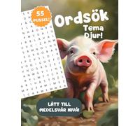 Ordsök - Tema Djur - Enkel till medelsvår nivå: 55 sökordspussel med ordjakt på svenska, Svenskapader Förlags Ordgömmor