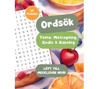 Ordsök - Tema Matlagning, Godis och Bakning: Sökordspussel med ordjakt på svenska, enkel till medelsvår nivå, Svenskapader Förlags Ordgömmor