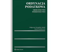 Ordynacja podatkowa Orzecznictwo Piśmiennictwo - Małgorzata Niezgódka-Medek, Marek Szubiakowski (Literatur - Recht auf Polnisch)