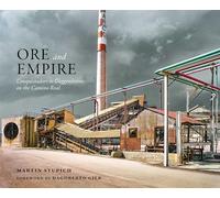 Ore and Empire: Conquistadors to Guggenheims on the Camino Real