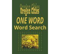 Oregon Cities “One Word” Word Search Puzzle Book: One Word, Word Searches with Easy-to-Read Print about cities in the state of New Mexico| 6x9 inches, ... for Holidays, Road trips and Get Well Wishes