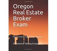 Oregon Real Estate Broker Exam: Practice Test For Licensing & Certification