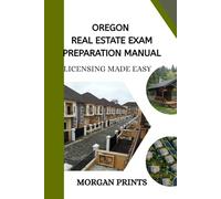 Oregon Real Estate Preparation Manual: Licensing Made Easy