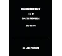 OREGON REVISED STATUTES TITLE 30 EDUCATION AND CULTURE 2025 EDITION