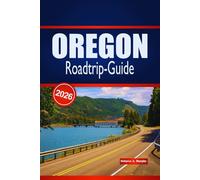 OREGON Roadtrip-Guide 2026: Detaillierte Reiserouten, landschaftlich reizvolle Routen und Planungstipps für Besucher, die den pazifischen Nordwesten mit dem Auto erkunden