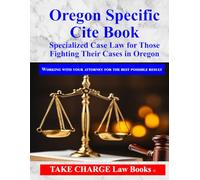 Oregon Specific Cite Book: Specialized Case Law for Those Fighting Their Cases in Oregon