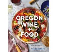Oregon Wine Food by Kerry Newberry Kerry Newberry (Auteur)