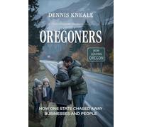Oregoners: How One State Chased Away Businesses and People