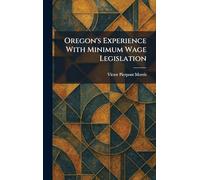 Oregon's Experience With Minimum Wage Legislation