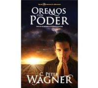 Oremos con poder by Peter C. Wagner Peter C. Wagner (Auteur)