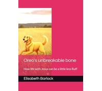 Oreo's unbreakable bone: How life with Jesus can be a little less Ruff